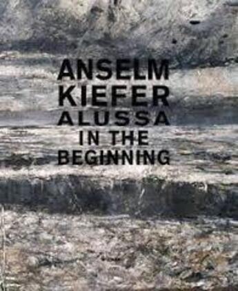 Couverture du livre « Anselm Kiefer : Alussa, in the beginning » de  aux éditions Wienand