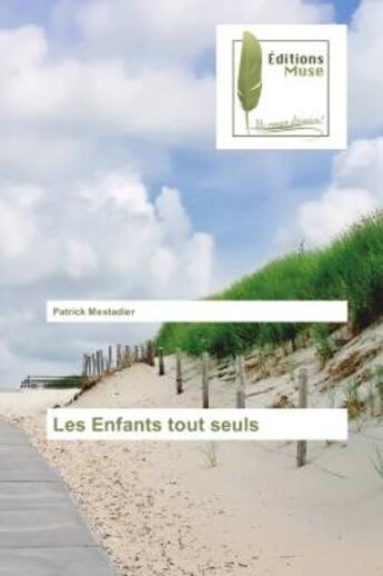 Couverture du livre « Les enfants tout seuls » de Mestadier Patrick aux éditions Muse