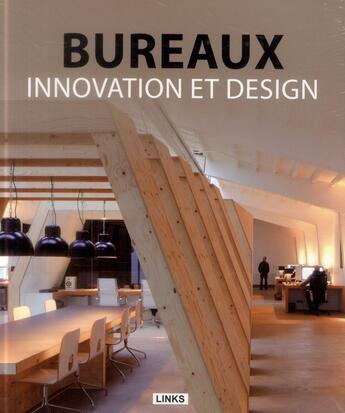 Couverture du livre « Bureaux ; innovation et design » de Carles Broto aux éditions Links