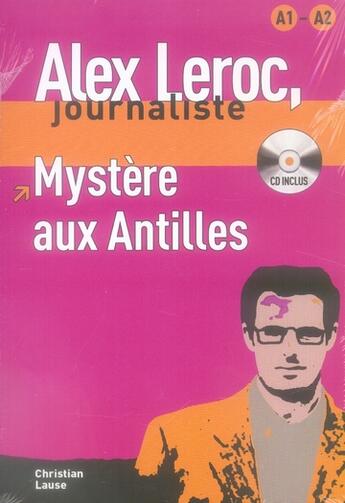 Couverture du livre « Alex Leroc, journaliste ; mystère aux Antilles » de Lause C aux éditions La Maison Des Langues