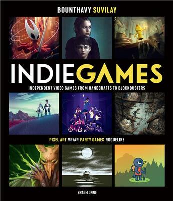 Couverture du livre « Indie games - independent video games from handcrafts to blockbusters » de Suvilay/Lemaitre aux éditions Bragelonne