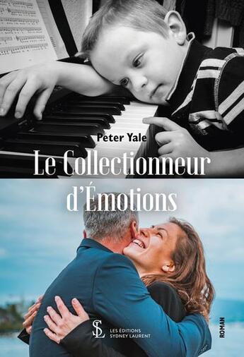 Couverture du livre « Le collectionneur d emotions » de Yale Peter aux éditions Sydney Laurent