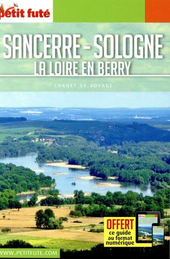 Couverture du livre « GUIDE PETIT FUTE ; CARNETS DE VOYAGE : Sancerre-Sologne ; la Loire en Berry » de Collectif Petit Fute aux éditions Le Petit Fute