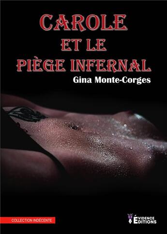 Couverture du livre « Carole et le piège infernal Tome 3 » de Gina Montes-Corges aux éditions Evidence Editions