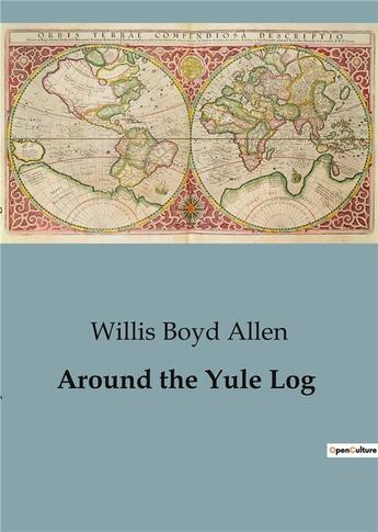 Couverture du livre « Around the Yule Log » de Willis Boyd Allen aux éditions Culturea