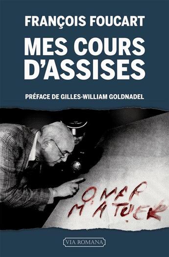 Couverture du livre « Mes cours d'assises » de Francois Foucart aux éditions Via Romana