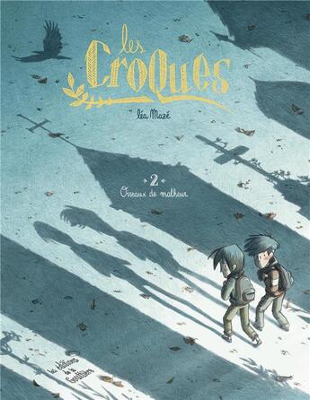 Couverture du livre « Les Croques Tome 2 : oiseaux de malheur » de Lea Maze aux éditions Editions De La Gouttiere