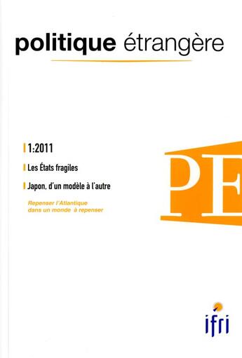 Couverture du livre « POLITIQUE ETRANGERE T.1-11 ; les états fragiles ; Japon d'un modèle à l'autre » de  aux éditions Ifri