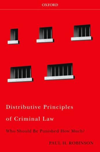 Couverture du livre « Distributive Principles of Criminal Law: Who Should be Punished How Mu » de Robinson Paul H aux éditions Oxford University Press Usa