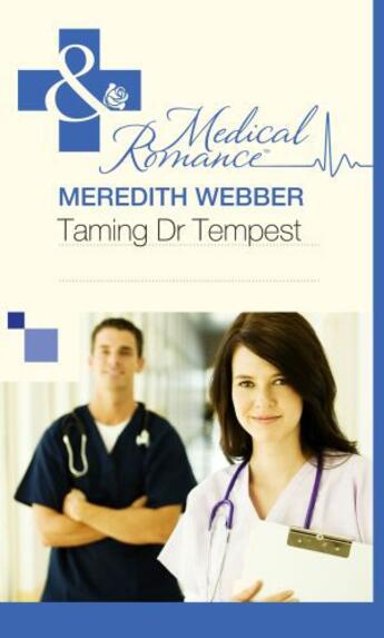 Couverture du livre « Taming Dr Tempest (Mills & Boon Medical) » de Meredith Webber aux éditions Mills & Boon Series