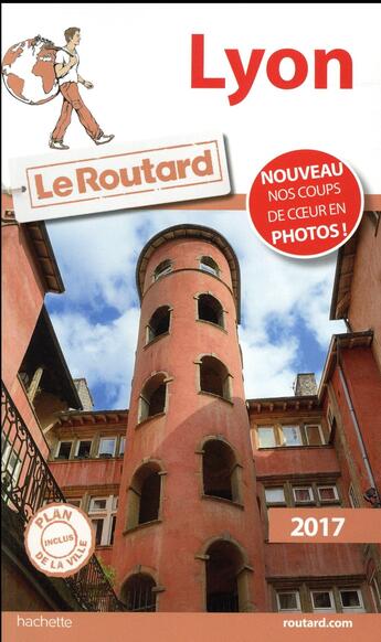 Couverture du livre « Guide du Routard ; Lyon 2017 » de Collectif Hachette aux éditions Hachette Tourisme