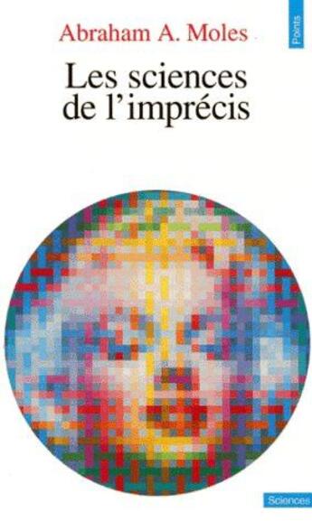 Couverture du livre « Les sciences de l'imprécis » de Moles Abraham A. aux éditions Points