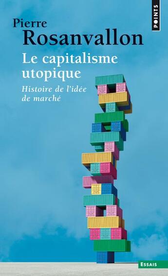 Couverture du livre « Le capitalisme utopique ; histoire de l'idée de marché » de Pierre Rosanvallon aux éditions Points