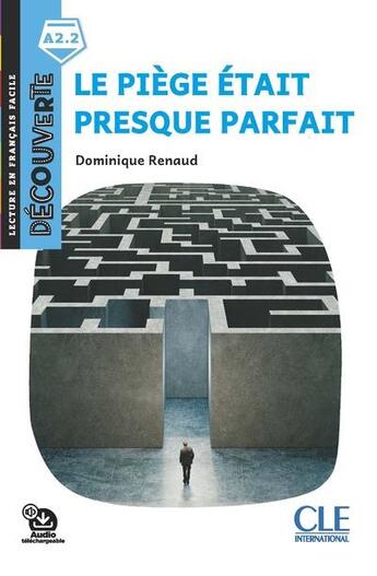 Couverture du livre « FLE ; le piège était presque parfait ; A2.2 (2e édition) » de Dominique Renaud et Collectif aux éditions Cle International