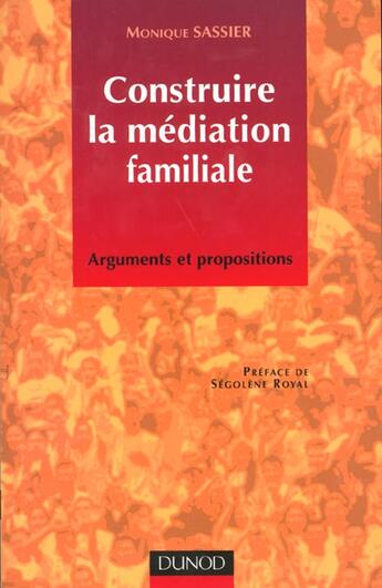 Couverture du livre « La Mediation Familiale ; Arguments Et Propositions » de Monique Sassier aux éditions Dunod