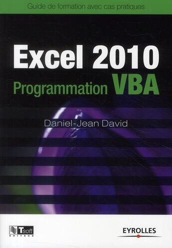 Couverture du livre « Excel 2010 ; programmation VBA » de Daniel-Jean David aux éditions Eyrolles