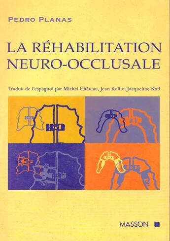 Couverture du livre « La rehabilitation neuro-occlusale » de Planas aux éditions Elsevier-masson