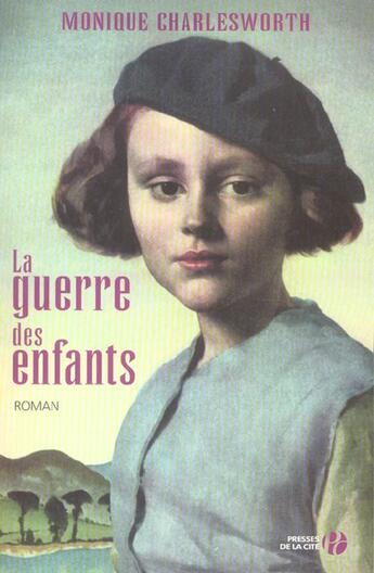 Couverture du livre « La Guerre Des Enfants » de Monique Charlesworth aux éditions Presses De La Cite