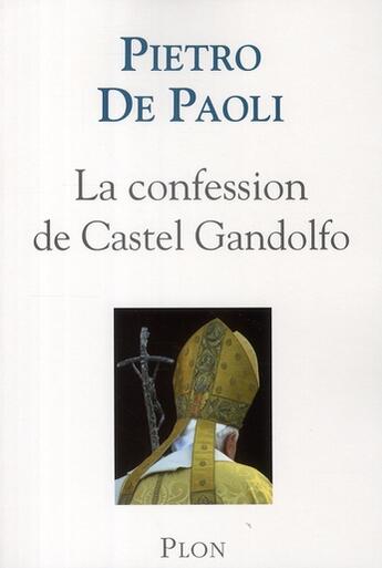 Couverture du livre « La confession de Castel Gandolfo » de De Paoli P M. aux éditions Plon
