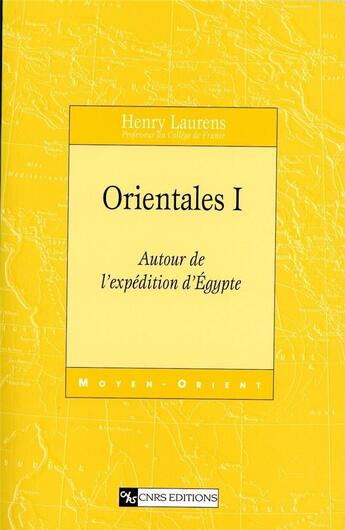 Couverture du livre « Orientales - tome 1 autour de l'expedition d'egypte - vol01 » de  aux éditions Cnrs