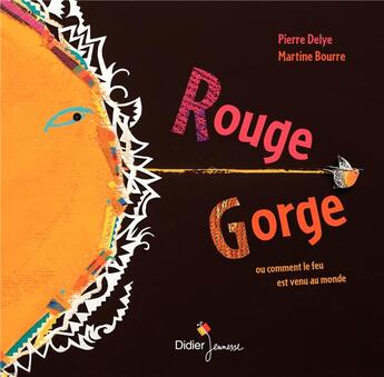 Couverture du livre « Rouge-gorge » de Pierre Delye et Martine Bourre aux éditions Didier Jeunesse