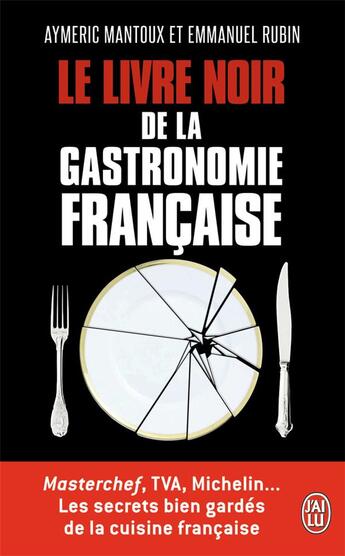 Couverture du livre « Le livre noir de la gastronomie francaise » de Aymeric Mantoux et Emmanuel Rubin aux éditions J'ai Lu