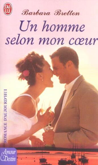 Couverture du livre « Homme selon mon coeur (un) » de Barbara Bretton aux éditions J'ai Lu