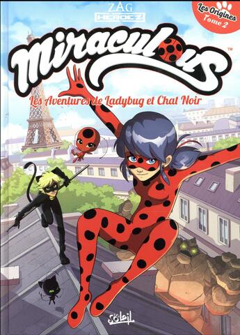 Couverture du livre « Miraculous, les aventures de Ladybug et Chat Noir Tome 2 : les origines t.2 » de Minte et Jean-Christophe Derrien et Thomas Astruc aux éditions Soleil