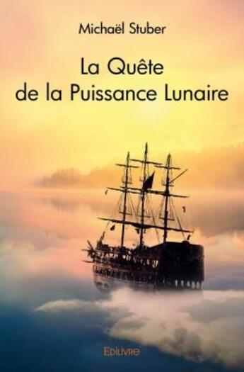 Couverture du livre « La quête de la puissance lunaire » de Michael Stuber aux éditions Edilivre