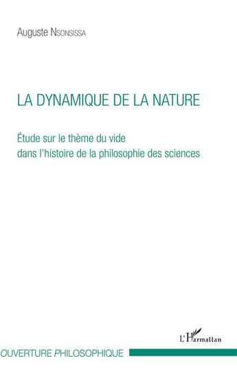 Couverture du livre « La dynamique de la nature ; étude sur le thème du vide dans l'histoire de la philosophie des sciences » de Auguste Nsonsissa aux éditions L'harmattan