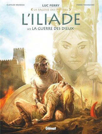 Couverture du livre « L'Iliade Tome 2 : la guerre des dieux » de Luc Ferry et Pierre Taranzano et Clotilde Bruneau aux éditions Glenat