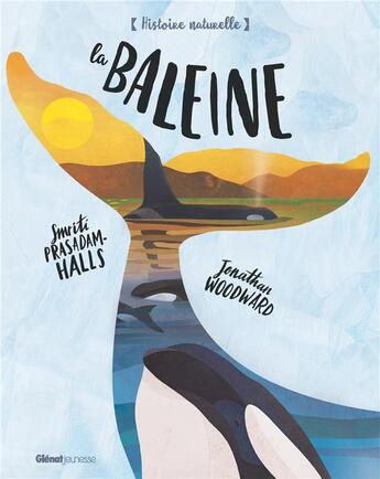 Couverture du livre « La baleine » de Smriti Prasadam-Halls et Jonathan Woodward aux éditions Glenat Jeunesse