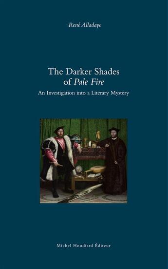 Couverture du livre « The darker shades of pale fire ; an investigation into a literary mystery » de Rene Alladaye aux éditions Michel Houdiard