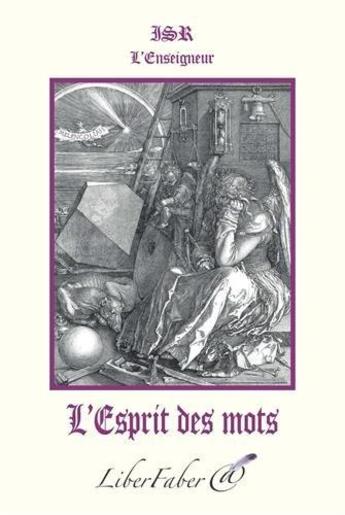 Couverture du livre « L'esprit des mots » de Isr L'Enseigneur aux éditions Liber Faber