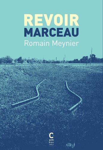 Couverture du livre « Revoir Marceau » de Meynier Romain aux éditions Cambourakis