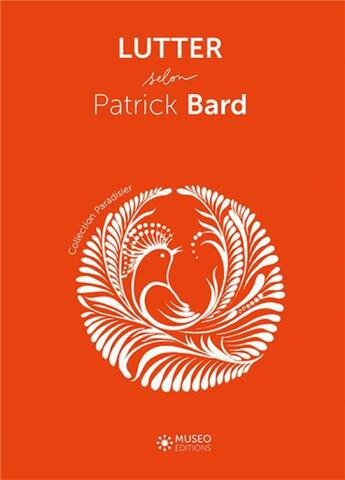 Couverture du livre « Lutter selon Patrick Bard » de Patrick Bard aux éditions Museo