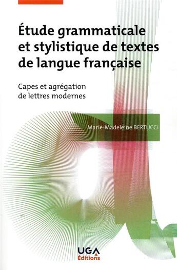 Couverture du livre « Étude grammaticale et stylistique de textes de langue française » de Marie-Madeleine Bertucci aux éditions Uga Éditions