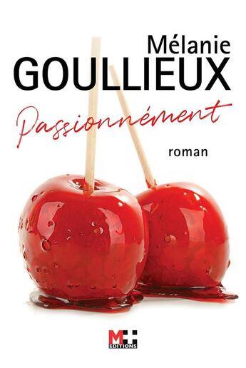 Couverture du livre « Passionnément » de Melanie Goullieux aux éditions M+ Editions