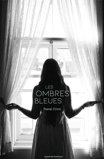 Couverture du livre « Les ombres bleues » de Pascal Croce aux éditions Editions Maia