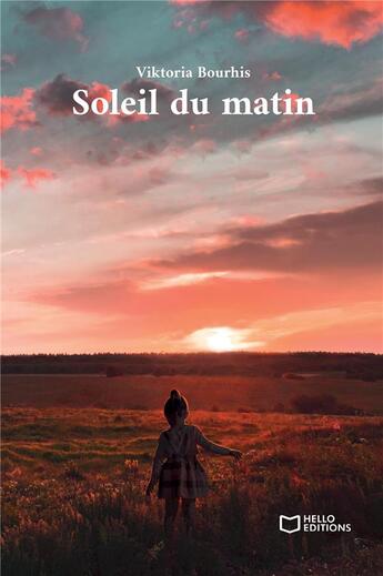 Couverture du livre « Soleil du matin » de Viktoria Bourhis aux éditions Hello Editions