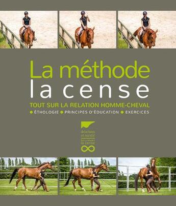 Couverture du livre « La méthode La Cense ; tout sur la relation homme-cheval » de  aux éditions Delachaux & Niestle