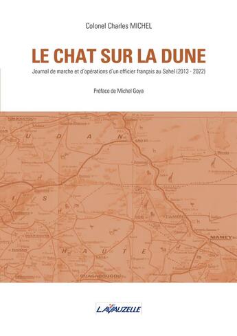 Couverture du livre « Le chat sur la dune : journal de marche et d'opérations d'un officier français au Sahel (2013-2022) » de Charles Michel aux éditions Lavauzelle