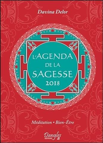 Couverture du livre « L'agenda de la sagesse 2018 ; méditation, bien-être » de Davina Delor aux éditions Dangles