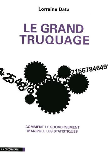 Couverture du livre « Le grand truquage » de Lorraine Data aux éditions La Decouverte