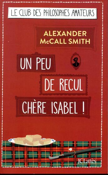 Couverture du livre « Un peu de recul chère Isabel ! » de Alexander Mccall Smith aux éditions Lattes