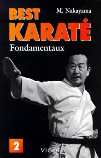 Couverture du livre « Best karaté t.2 ; fondamentaux » de M Nakayama aux éditions Vigot