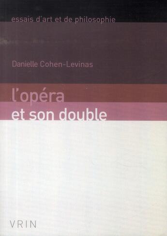 Couverture du livre « L'opéra et son double » de Danielle Cohen-Levinas aux éditions Vrin