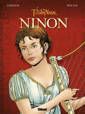 Couverture du livre « Les Fleury-Nadal Tome 1 ; Ninon » de Lucien Rollin et Frank Giroud aux éditions Glenat