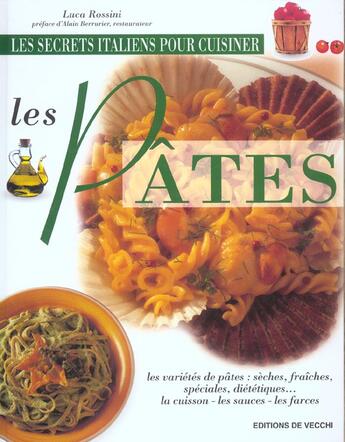 Couverture du livre « Secrets italiens pour cuisiner les pates » de Luca Rossini aux éditions De Vecchi