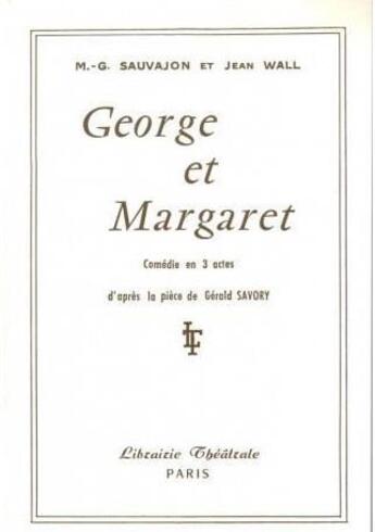 Couverture du livre « George et Margaret » de Sauvajon Marc Gilber aux éditions Librairie Theatrale